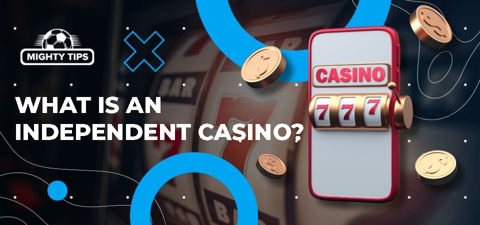 Discover the Thrill of Top Independent Casinos