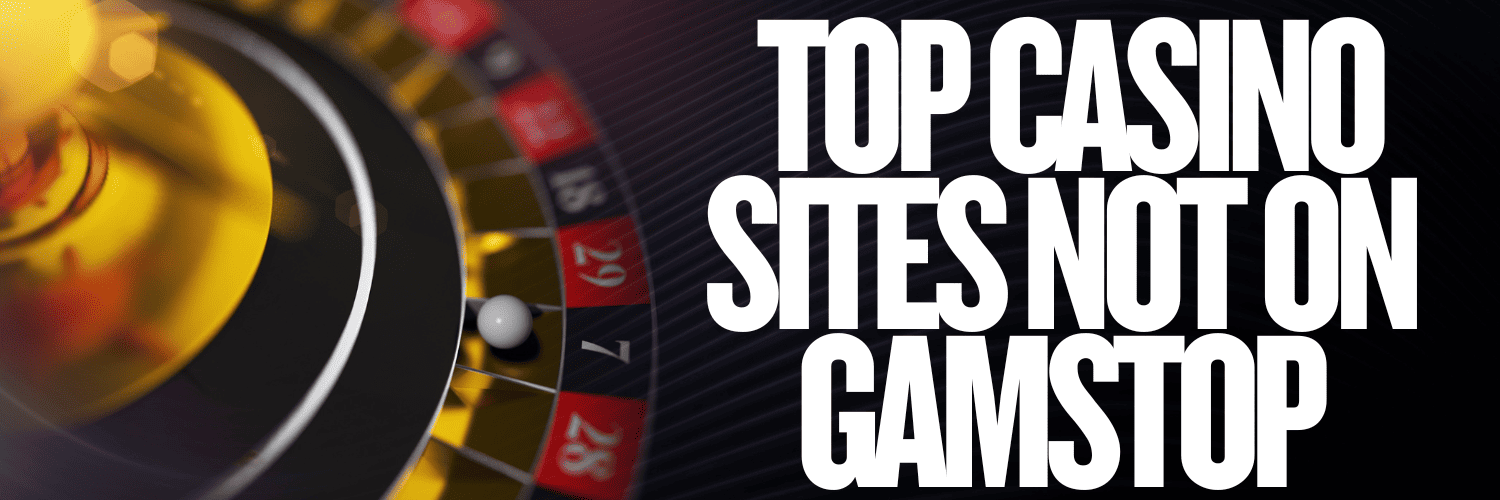 Best Casinos Not on GamStop Your Guide to Gaming Freedom Best Casinos Not on GamStop Your Guide to Gaming Freedom