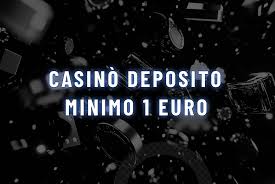 Casinò Deposito 1 Euro Scopri i Vantaggi di Iniziare a Giocare con Poco