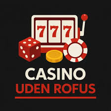 Casino Uden ROFUS En Guide til Spil uden Begrænsninger 1542730597