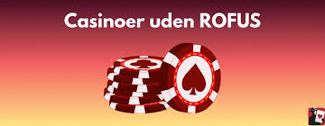 Danske Casinoer Uden ROFUS En Guide til Spil uden Begrænsninger